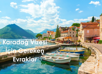 Karadağ Vizesi İçin Gereken Evraklar